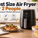 Best Size Air Fryer for 2 People: 10 Top Picks for Small Households