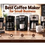 Best Coffee Maker for Small Business: Top Compact & Commercial Picks